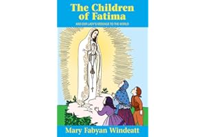 The Children Of Fatima: And Our Lady's Message to the World (Saints Lives)
