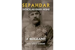 Sepahdar: Fathollah Khan Akbar, A Biography