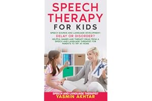Speech Therapy for Kids: Speech Sounds and Language Development: Delay OR Disorder? Helpful Games and Therapy Ideas for Paren