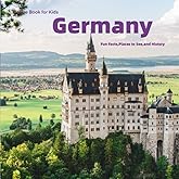Picture Book for Kids: Germany: Fun Facts, Places to See and History