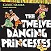 The Twelve Dancing Princesses