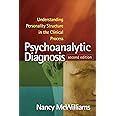 Psychoanalytic Diagnosis, Second Edition: Understanding Personality Structure in the Clinical Process