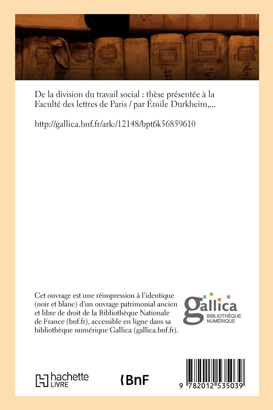 De La Division Du Travail Social These Presentee A La Faculte Des Lettres De Paris Ed 1893 Sciences Sociales French Edition Beuverand De La Loyere P 9782012535039 Amazon Com Books