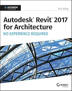 Autodesk Revit 2017 for Architecture No Experience Required-finelybook