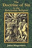 The Doctrine of Sin in the Babylonian Religion by 