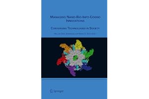Managing Nano-Bio-Info-Cogno Innovations: Converging Technologies in Society