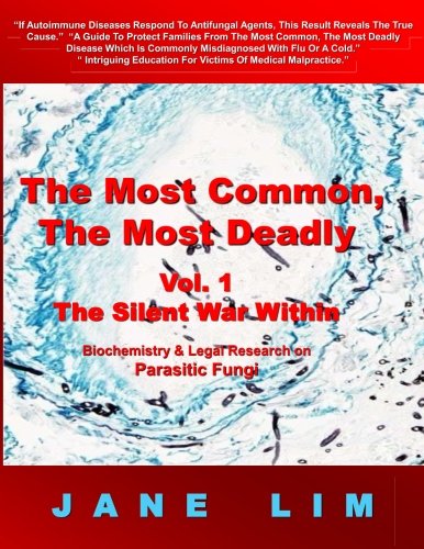The Silent War Within: Biochemistry & Legal Research on Parasitic Fungi (The Most Common, The Most Deadly) (Volume 1)