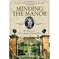 Minding the Manor: The Memoir Of A 1930S English Kitchen Maid: Moran ...
