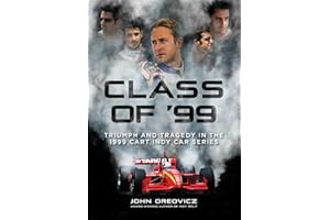 Class of '99: Triumph and Tragedy in the 1999 CART Indy Car Series