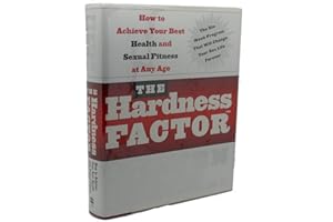 The Hardness Factor: How to Achieve Your Best Health and Sexual Fitness at Any Age