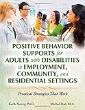 Positive Behavior Supports for Adults with Disabilities in Employment, Community, and Residential Settings