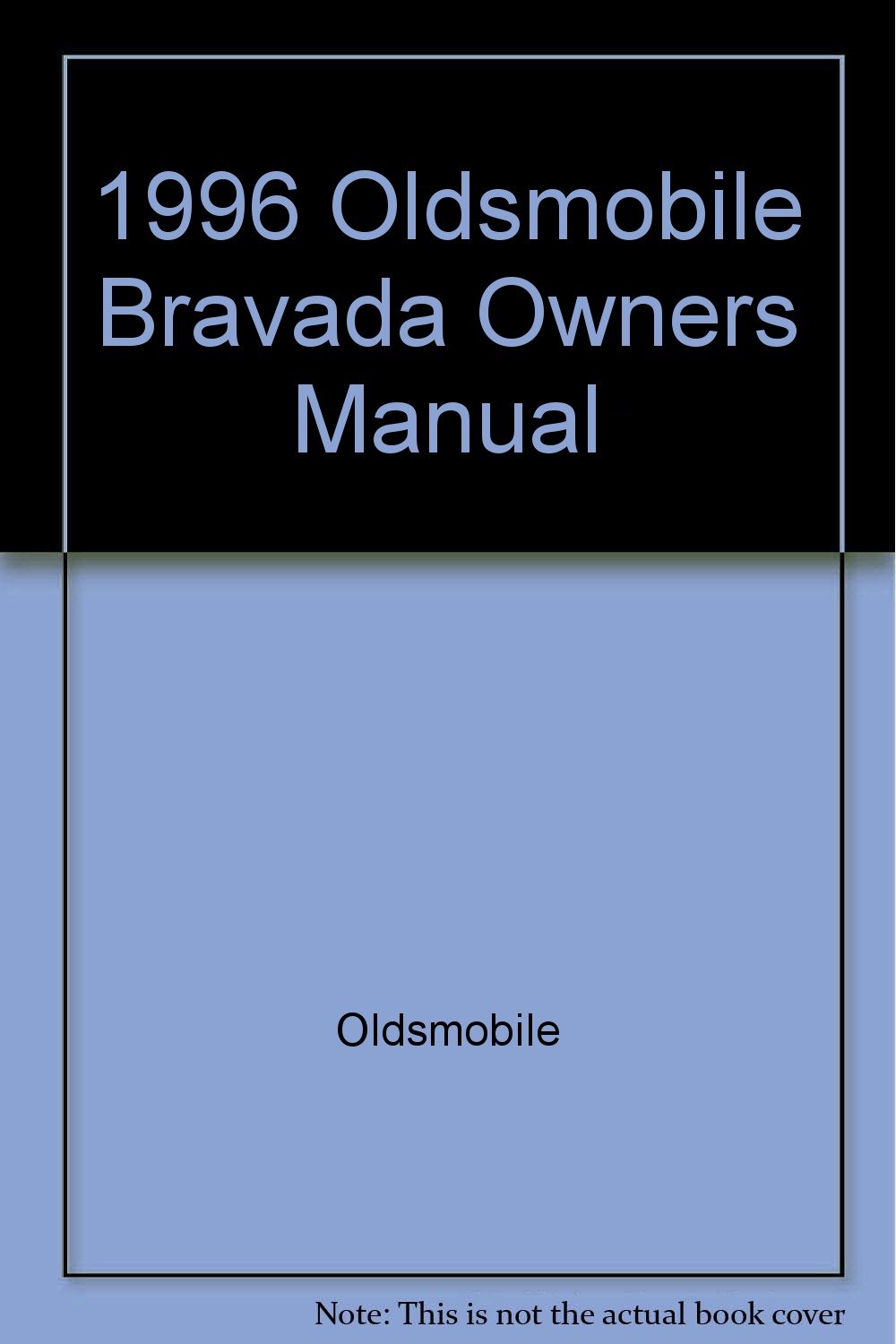 1996 Oldsmobile Bravada Owners Manual Paperback – 1996