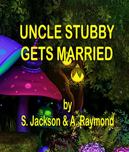 Uncle Stubby Gets Married (Shadow and Friends Series Book Five 5) by [Jackson, S., Raymond, A., Schmidt, M.]