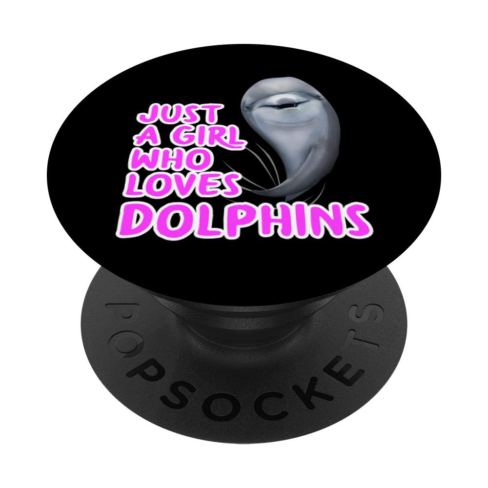 Just A Girl Who Loves Dolphins Clothes Women Gift Dolphin PopSockets PopGrip: Swappable Grip for Phones & Tablets