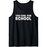 Too Cool for School Tank Top