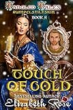 Touch of Gold: (Rumpelstiltskin) (Tangled Tales Series Book 4)