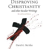 Disproving Christianity and Other Secular Writings