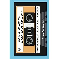 Dad, I Want to Hear Your Story: A Father's Guided Journal to Share His