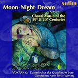 MOON NIGHT DREAM:CHORAL MUSIC 19TH AND 20TH CTRY   image