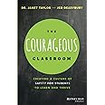 Amazon.com: The Courageous Classroom: Creating a Culture of Safety for ...