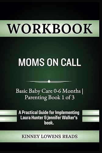 Workbook for Moms On Call: Basic Baby Care 0-6 Months Parenting