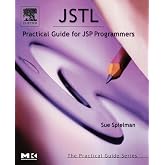 JSTL: Practical Guide for JSP Programmers (The Practical Guides)