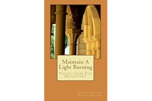 Maintain A Light Burning: Notes From The Monastery