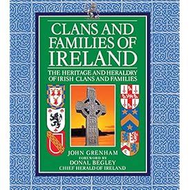 Clans and Families of Ireland: The Heritage and Heraldry of Irish Clans and Families