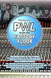 PWL: From the Factory Floor by Phil Harding