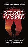 Red Pill Gospel: Christianity, before it was ruined by Christians.