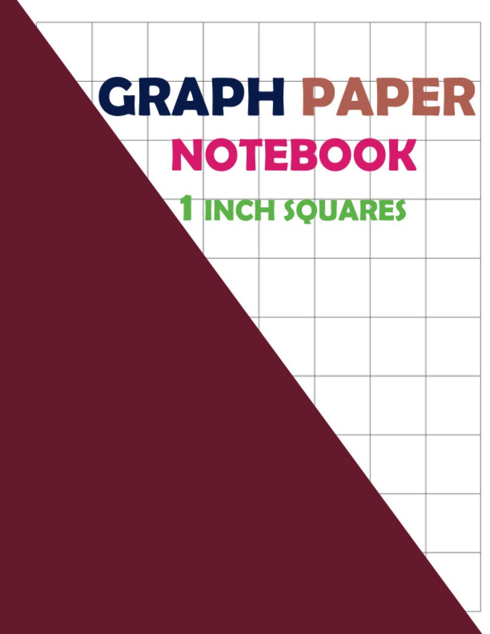 GRAPH PAPER NOTEBOOK 1 INCH SQUARES: Blank Graphing Paper (100 Pages, Thin Solid Lines, Large, 8.5 x 11) Grid Paper Notebook.