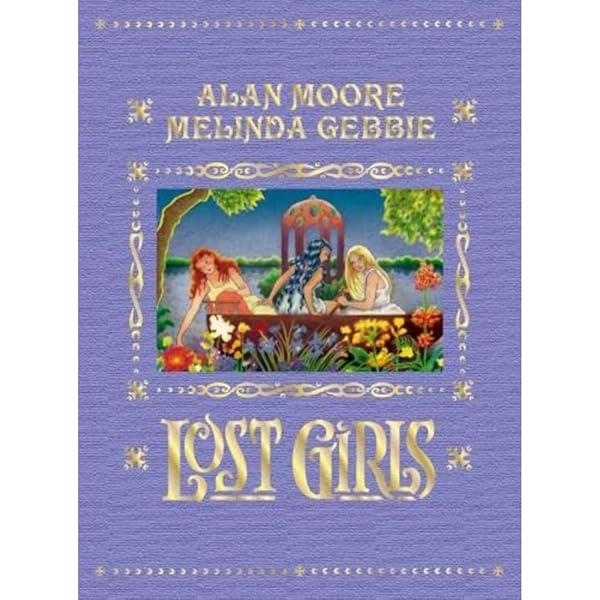 Lost Girls (Expanded Edition): Moore, Alan, Gebbie, Melinda