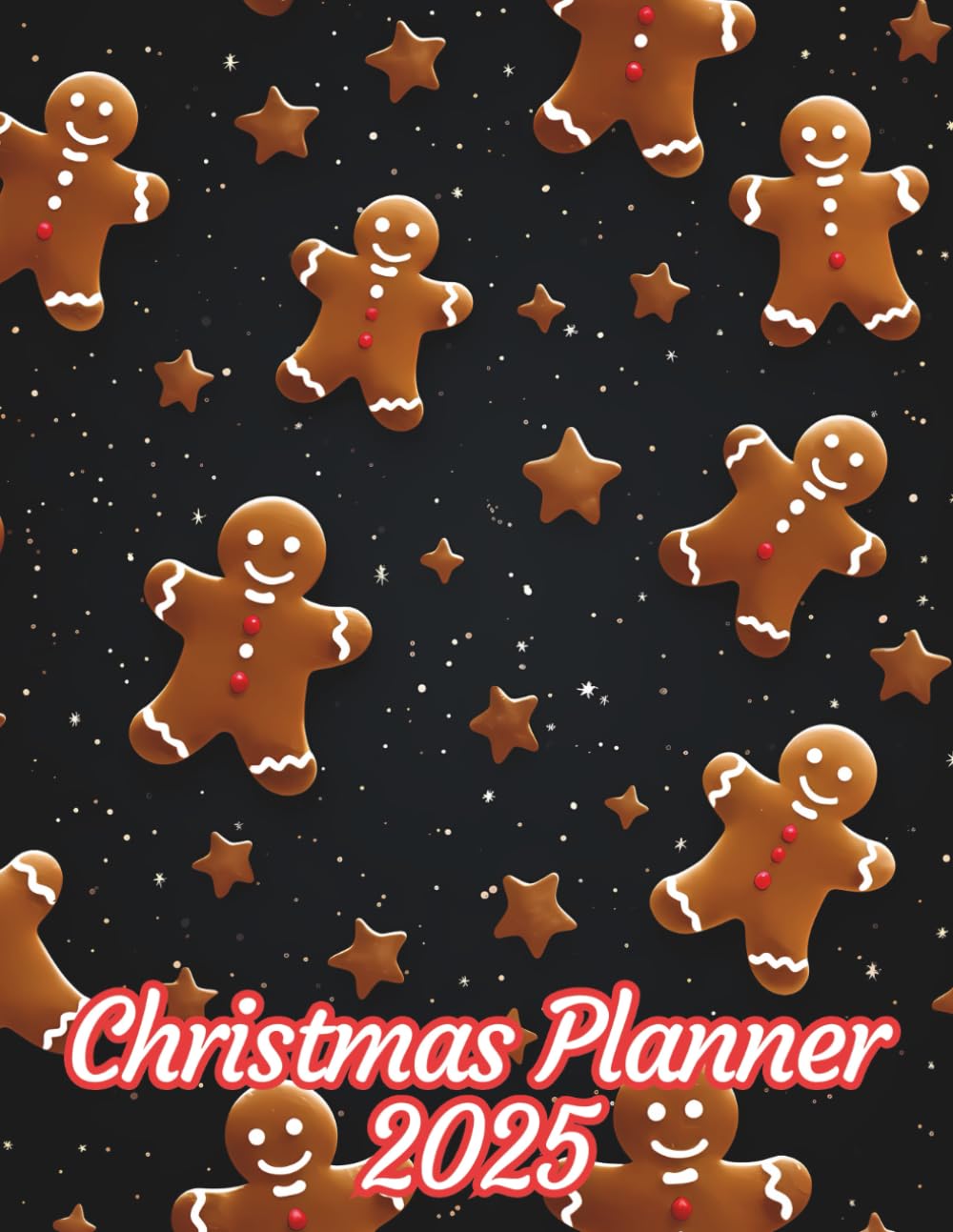 Gingerbread Man Christmas Planner: Daily and Monthly Schedule, Gift / Budget / Card Tracker, Countdown / Grocery / Shopping Checklist, Menu / Wish ... and More | Large 8.5x11" | 175 Pages | v2