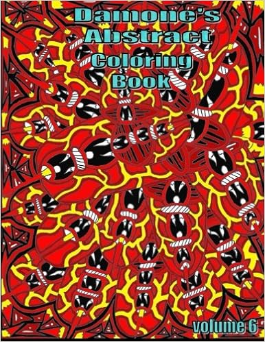 Amazon Com Damones Abstract Coloring Book 6 Adult Coloring Book Volume 6 9781533106582 Heins Damone T Books