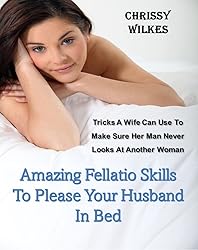 Amazing Fellatio Skills To Please Your Husband In