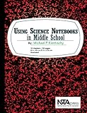 Using Science Notebooks in Middle School, Klentschy, Michael P., 1936137046