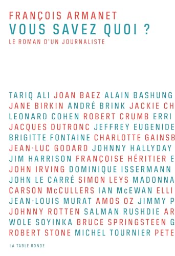 Vous savez quoi ?: le roman d'un journaliste