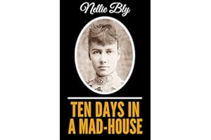 Ten Days In A Mad-House - Illustrated Edition