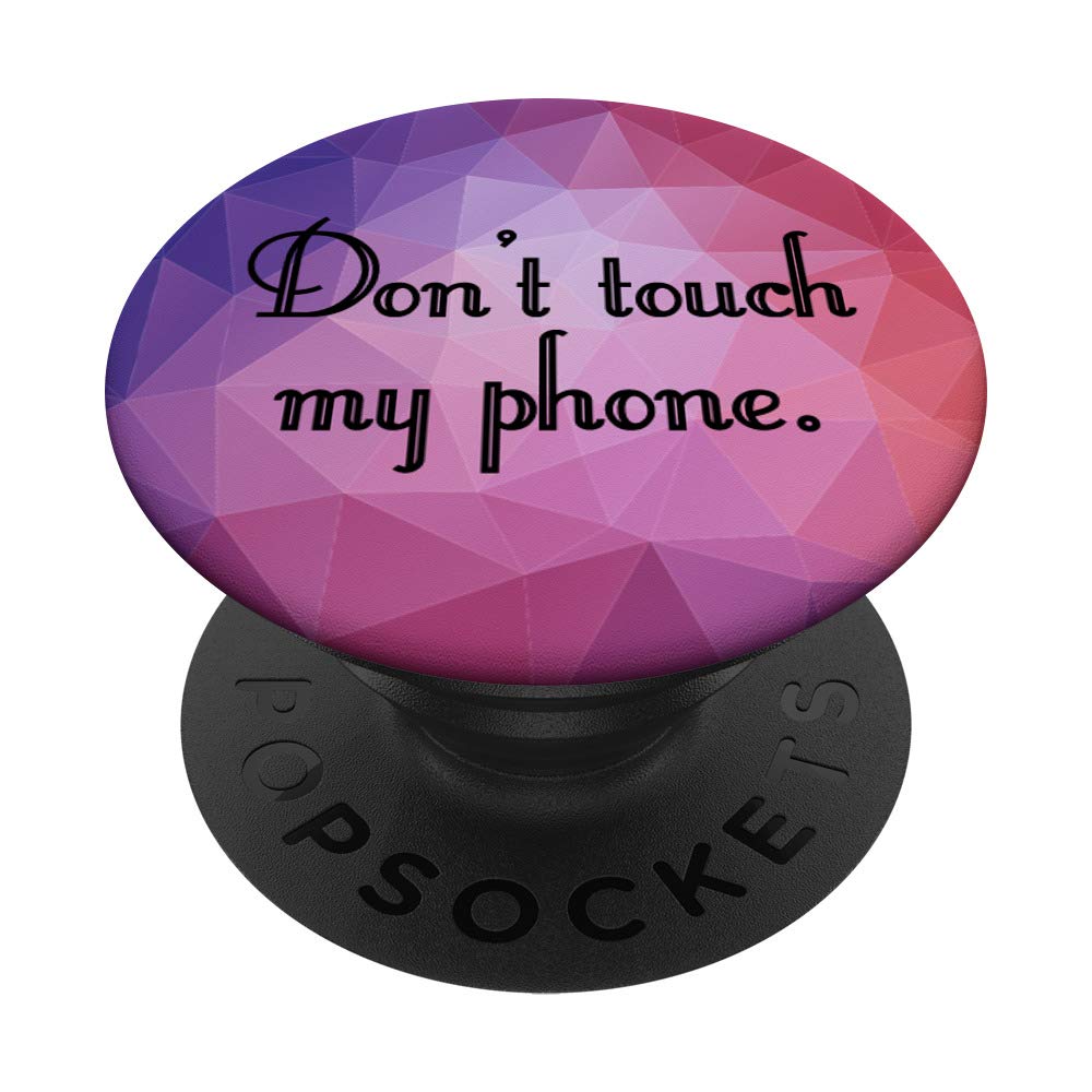 Black Don't Touch My Phone Pink Purple Polygon PopSockets PopGrip: Swappable Grip for Phones & Tablets