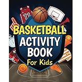 Basketball Activity Book for Kids: Mazes, Coloring, Dot to Dot, and More! Slam Dunk Your Way into Fun and Learning with Themed Word Searches, and Basketball Tips for Kids Aged 6-8