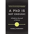 A PhD Is Not Enough!: A Guide to Survival in Science