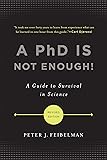 A PhD Is Not Enough!: A Guide to Survival in Science