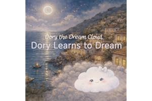 Dory Learns to Dream: Dory the Dream Cloud, Book 2