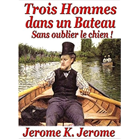 Trois hommes dans un bateau - Sans oublier le chien ! (French Edition) book cover