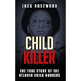 Child Killer: The True Story of The Atlanta Child Murders