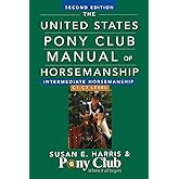 The United States Pony Club Manual Of Horsemanship Intermediate Horsemanship (C Level)