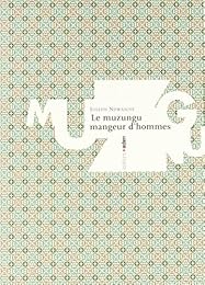 Le  muzungu mangeur d'hommes