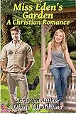 Miss Eden's Garden: A Christian Romance