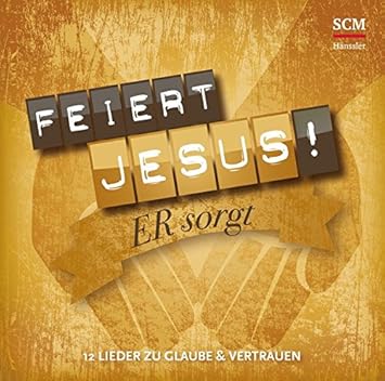 Feiert Jesus Er Sorgt 12 Lieder Zu Glaube Vertrauen Amazon De Musik