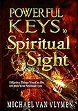 Powerful Keys to Spiritual Sight: Effective Things You Can Do To Open Your Spiritual Eyes (Pocketboo by